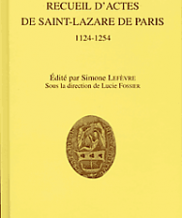 Recueil d’actes de Saint-Lazare de Paris (1124-1254)