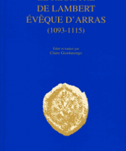 Le Registre de Lambert, évêque d’Arras (1093-1115)