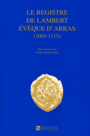 Le Registre de Lambert, évêque d’Arras (1093-1115)